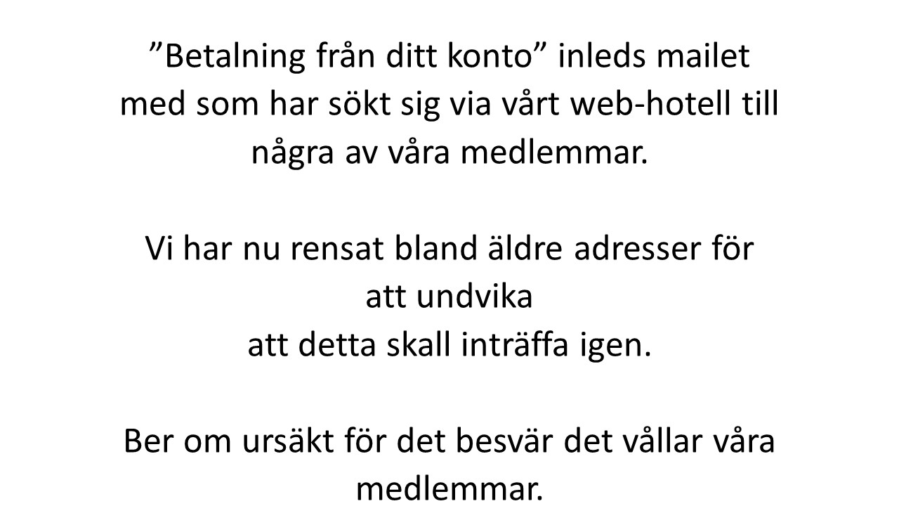 Spam har sänts 3 mars till några av våra medlemmar, vi ber om ursäkt. Åtgärdat